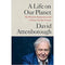 David Attenborough: A 3-Book Collection (A Life on Our Planet, Adventures of a Young Naturalist, Journeys to the Other Side of the World)