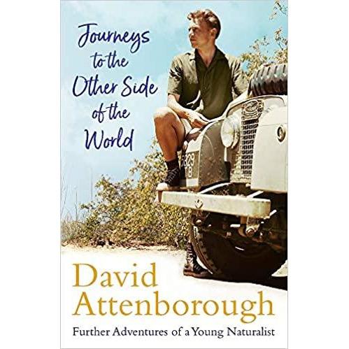 David Attenborough: A 3-Book Collection (A Life on Our Planet, Adventures of a Young Naturalist, Journeys to the Other Side of the World)