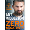 Ant Middleton 3-Book Collection: Zero Negativity, The Fear Bubble, and First Man In: Leading from the Front.