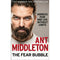 Ant Middleton 3-Book Collection: Zero Negativity, The Fear Bubble, and First Man In: Leading from the Front.