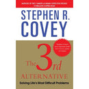 The 3rd Alternative: Solving Life's Most Difficult Problems by Stephen R Covey