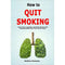 How to Quit Smoking: A Quick and Easy Guide to Kicking the Habit for Good by Rollins Grazano