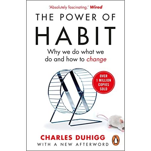 The Power of Habit: Why We Do What We Do, and How to Change