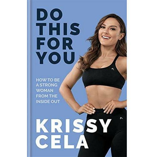 Do This for You: Train Your Mind to Transform Your Fitness by Krissy Cela