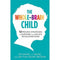 The Whole-Brain Child: 12 Strategies to Nurture Your Child’s Mind