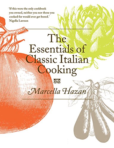 The Essentials of Classic Italian Cooking by Marcella Hazan