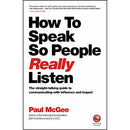 How to Communicate Effectively: The Straight-Talking Guide to Speaking with Impact by Paul McGee