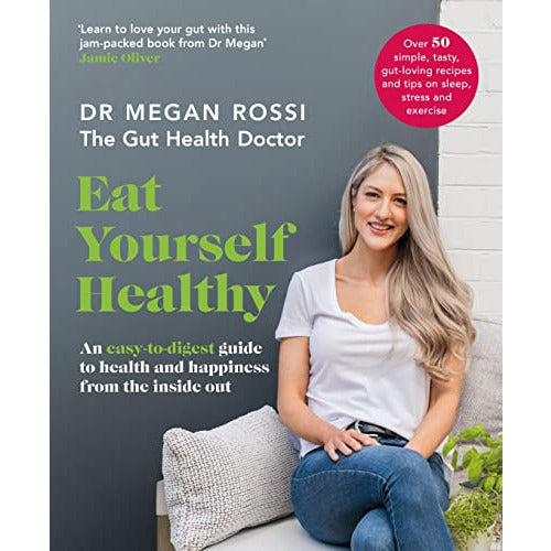 Eat Yourself Healthy: A Digestible Guide to Health and Happiness – A Sunday Times Bestseller