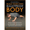 Build Your Own Bulletproof Body: Bodyweight Exercises for Strength and Resilience