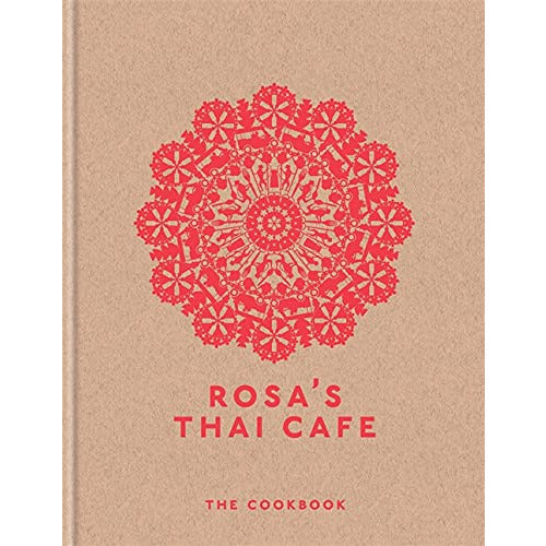 Rosa’s Thai Cafe Cookbook: Delicious Thai Recipes by Saiphin Moore