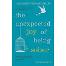 The Unexpected Joy of Sobriety: Embracing a Happy, Healthy, Alcohol-Free Life by Catherine Gray