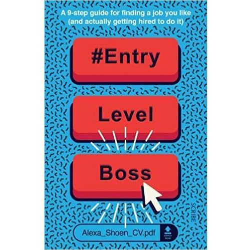 Finding Your Dream Job: The #ENTRYLEVELBOSS 9-Step Job Search Guide