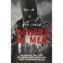 Fishers of Men: The True Story of a British Undercover Agent in Northern Ireland by Rob Lewis