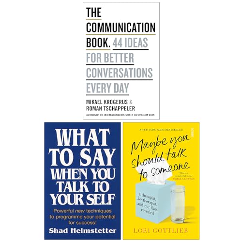 The Communication Book, What to Say When You Talk to Your Self and Maybe You Should Talk to Someone 3 Books Collection Set