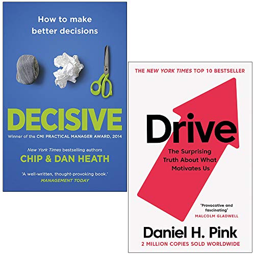 Decisive by Chip Heath & Drive by Daniel Pink: A Better Decision-Making Duo