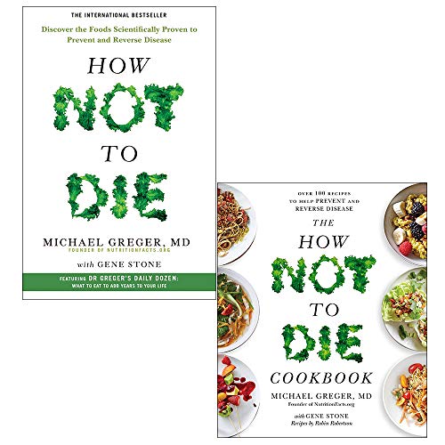 How Not To Die 2 Books Collection Set by Dr Michael Greger and Gene Stone (How Not To Die, How Not To Die Cookbook)