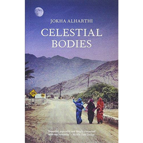 Celestial Bodies: WINNER OF THE 2019 MAN BOOKER INTERNATIONAL PRIZE by Jokha Alharthi