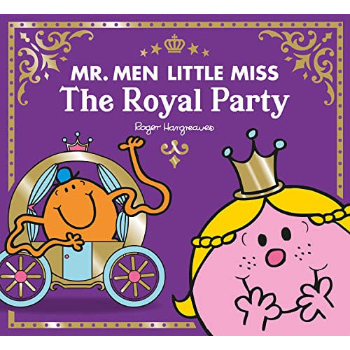 Mr. Men Little Miss: The Royal Party: The Ideal Children’s Celebration Gift for the Queen’s Platinum Jubilee 2022