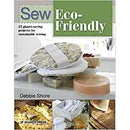 Sew Eco-Friendly: 25 Sustainable Projects for Reusable Sewing