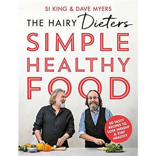 The Hairy Dieters' Simple Healthy Food: 80 Tasty Recipes for Weight Loss and Well-Being