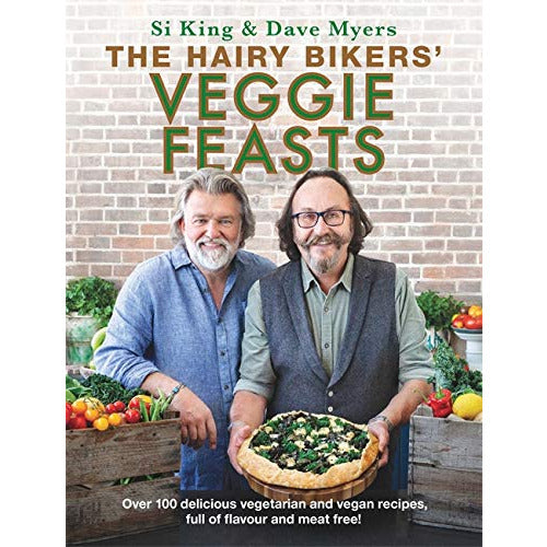 The Hairy Bikers' Veggie Feasts: Over 100 Delicious Vegetarian and Vegan Recipes