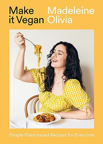 Make it Vegan: Simple Plant-based Recipes for Everyone by Madeleine Olivia