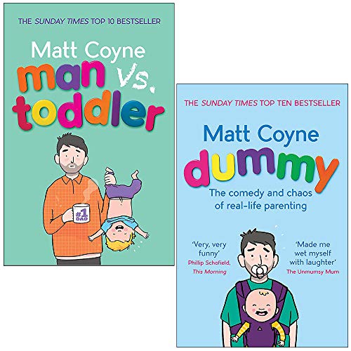 Matt Coyne 2 Books Collection Set(Man vs Toddler: The Trials and Triumphs of Toddlerdom & Dummy the Comedy and Dummy the Comedy and Chaos of Real-Life Parenting)