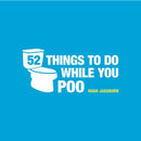 Hugh Jassburn’s 52 Things to Do Series - 3 Books Collection Set (Learn on the Poo, While You Poo, While You Poo: The Fart Edition)