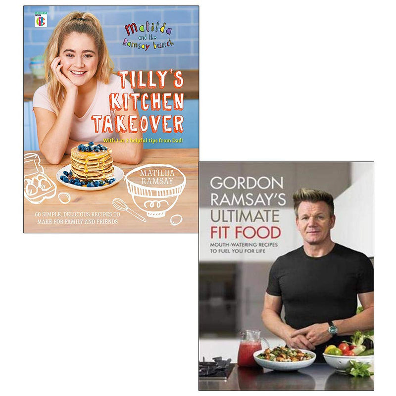 Tilly’s Kitchen Takeover & Gordon Ramsay’s Ultimate Fit Food (2-Book Set)