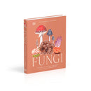 Fungi: Discover the Science and Secrets Behind the World of Mushrooms