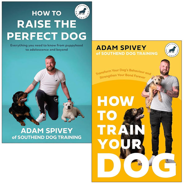 Adam Spivey Collection 2 Books Set (How to Raise the Perfect Dog & How to Train Your Dog)