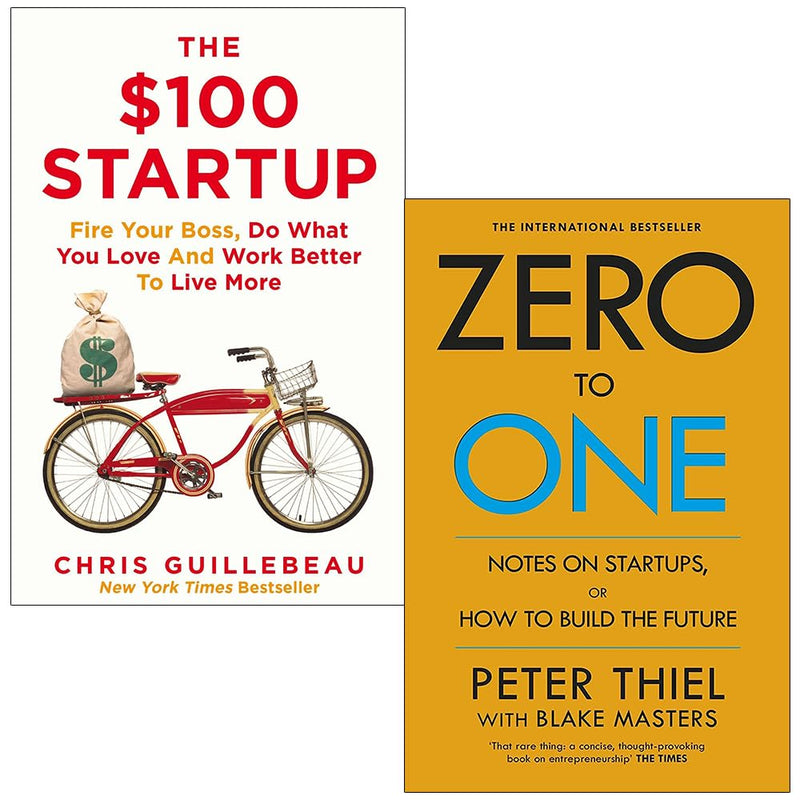 The $100 Startup By Chris Guillebeau & Zero to One By Blake Masters, Peter Thiel 2 Books Collection Set