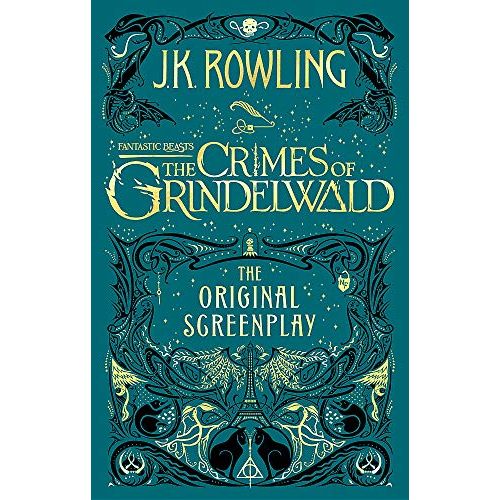 Fantastic Beasts: The Crimes of Grindelwald The Original Screenplay (Fantastic Beasts/Grindelwald)