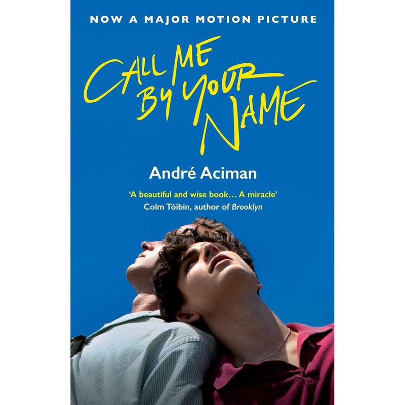 Call Me By Your Name by Andre Aciman