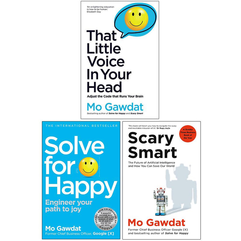 Mo Gawdat: 3-Book Collection (That Little Voice In Your Head, Solve For Happy, Scary Smart)