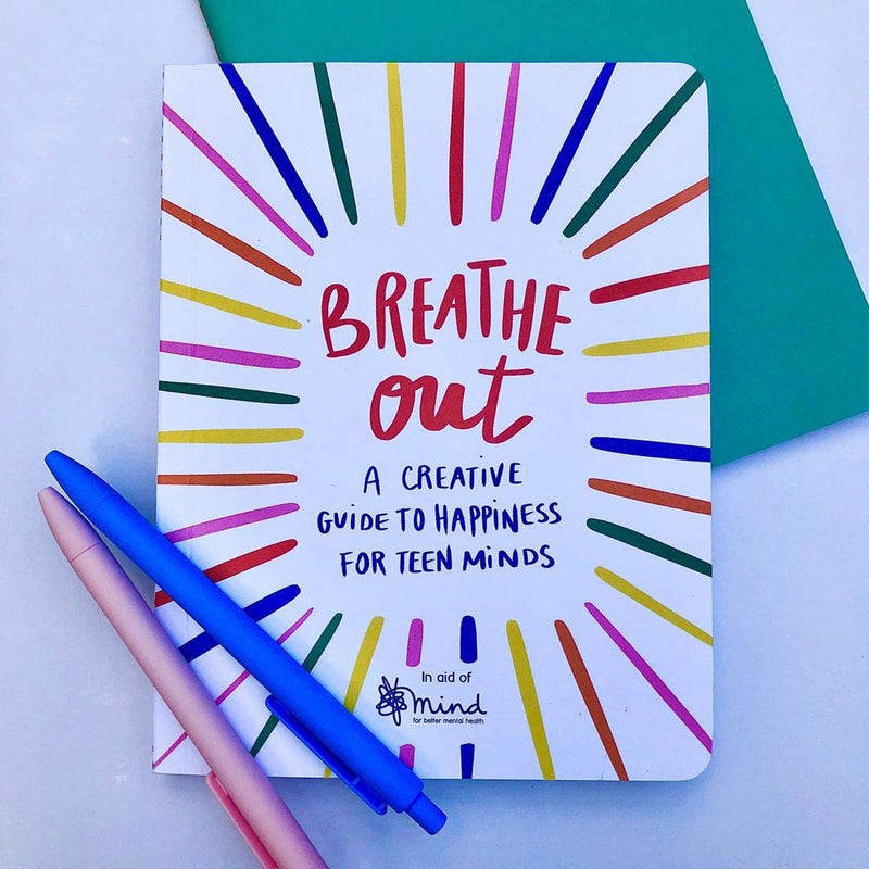 Breathe Out: A Creative Guide to Happiness for Teens (Wellbeing Guides)