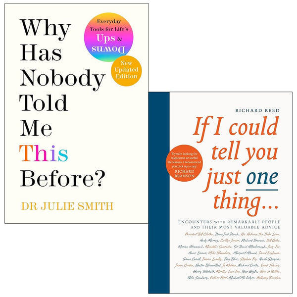 Why Has Nobody Told Me This Before? [Hardcover] By Julie Smith and If I Could Tell You Just One Thing By Richard Reed 2 Books Collection Set