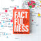 Factfulness: Ten Reasons We're Wrong About The World - And Why Things Are Better Than You Think