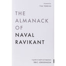 The Almanack of Naval Ravikant: A Comprehensive Guide to Wealth and Happiness by Eric Jorgenson