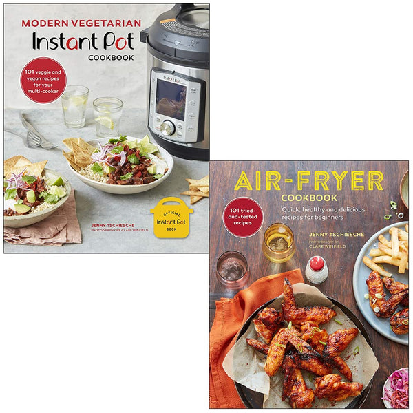 Jenny Tschiesche: 2 Books Collection (Modern Vegetarian Instant Pot Cookbook, Air-Fryer Cookbook)