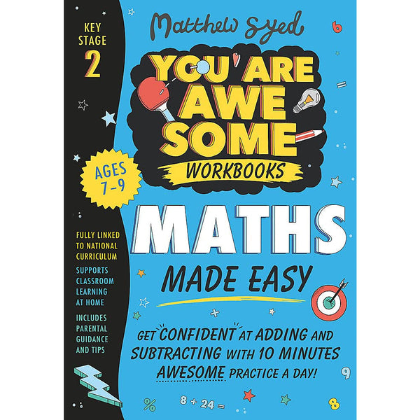 Maths Made Easy: Get Confident at Adding and Subtracting with 10 Minutes of Awesome Practice a Day! (You Are Awesome)