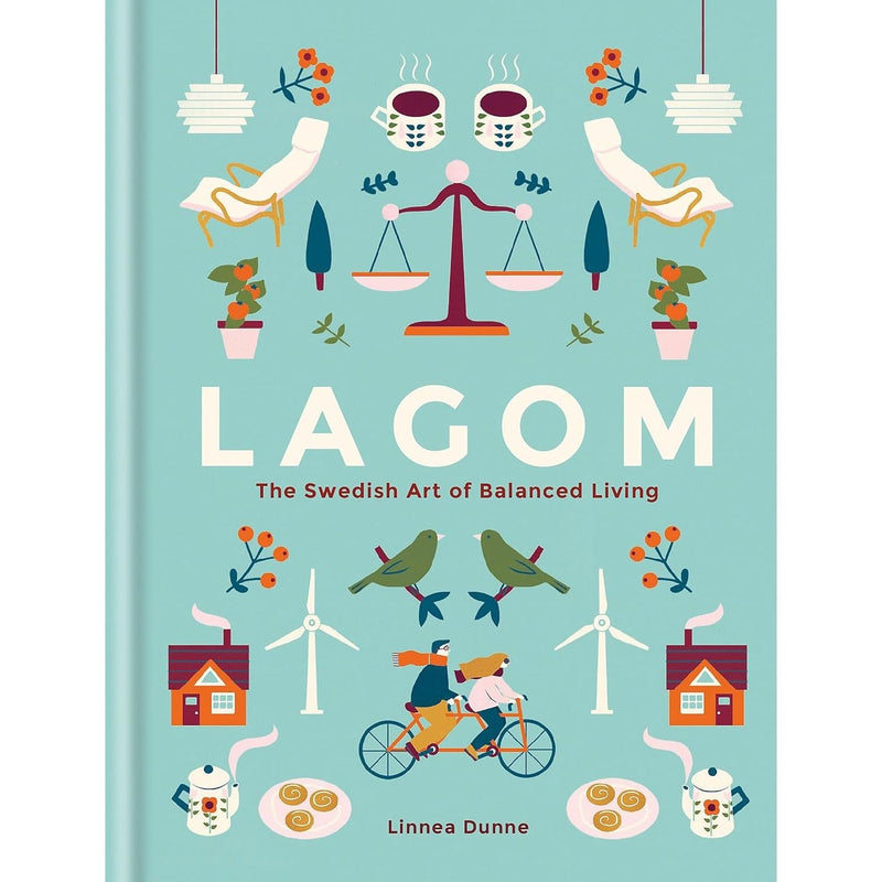 Lagom: The Swedish Art of Balanced Living