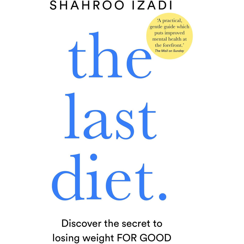 The Last Diet: Discover the Secret to Losing Weight for Good by Shahroo Izadi