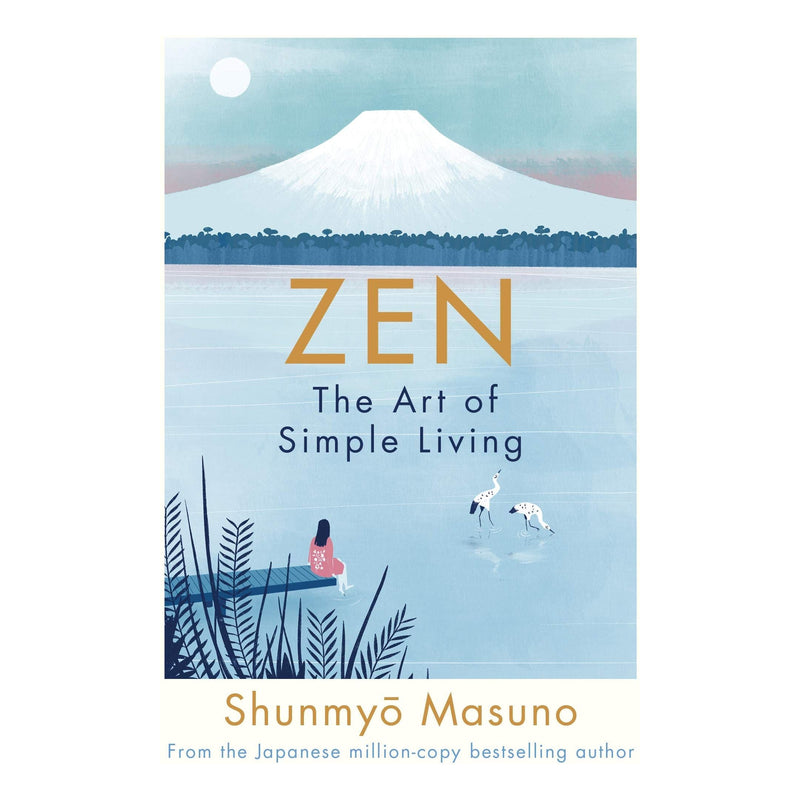 Zen: The Art of Simple Living by Shunmyo Masuno