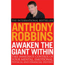 Awaken The Giant Within: How to Take Immediate Control of Your Mental, Emotional, Physical and Financial Destiny