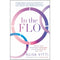 In the FLO: A 28-day plan working with your monthly cycle to do more and stress less by Alisa Vitti