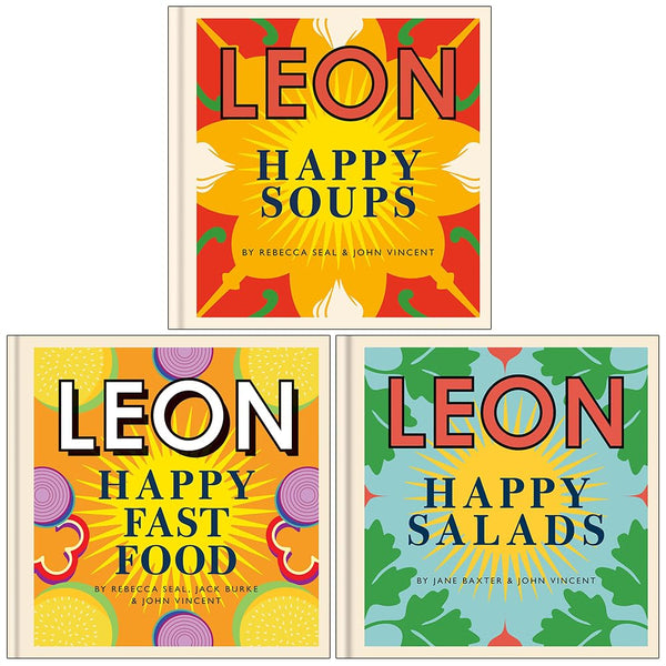 Happy Leons Collection 3 Books Set By Rebecca Seal, John Vincent, Jack Burke, Jane Baxter (Leon Happy Soups, Leon Happy Fast Food & Leon Happy Salads)