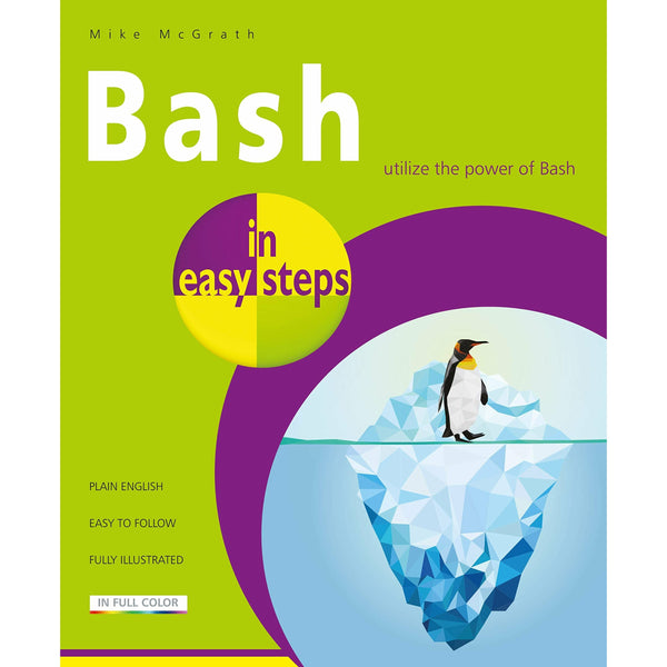 Bash Programming Made Simple by Mike McGrath