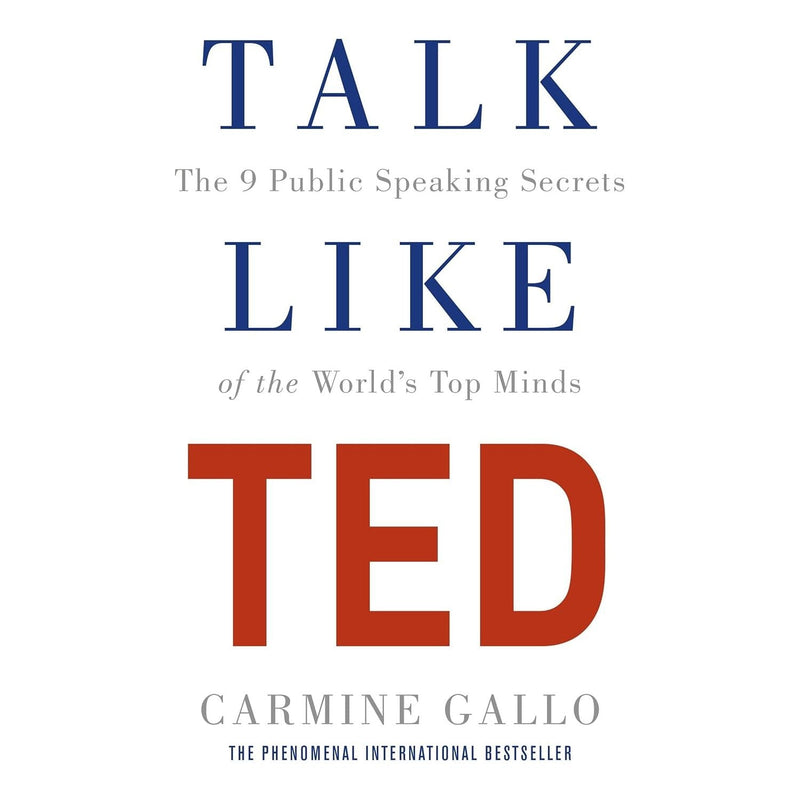 Talk Like TED: The 9 Public Speaking Secrets of the World's Top Minds