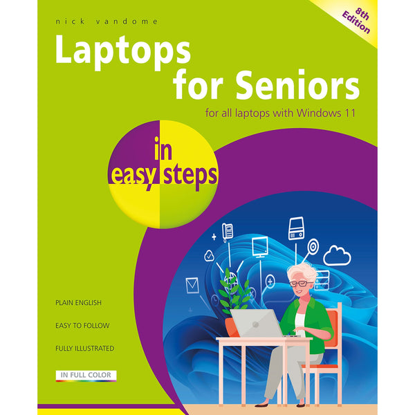 Laptops for Seniors Made Easy: 8th Edition Covering All Laptops Using Windows 11 by Nick Vandome